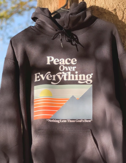 Peace Over Everything Hoodie